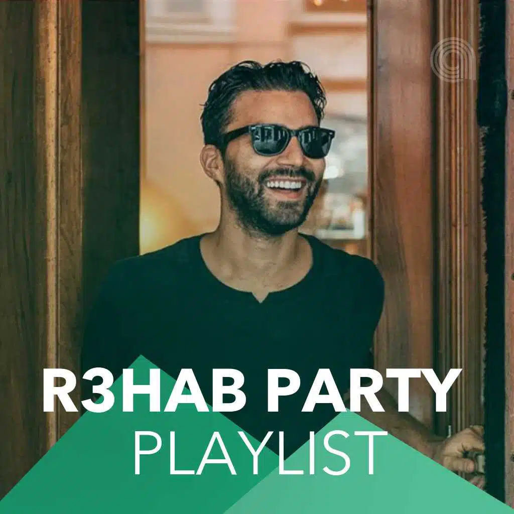R3HAB PARTY PLAYLIST