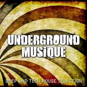 Underground Musique, Vol. 1 (Deep and Tech House Selection)