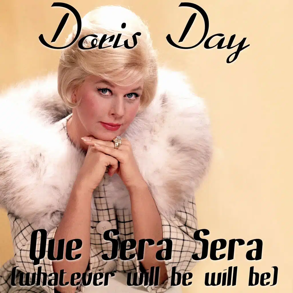Que Sera Sera (Whatever Will Be, Will Be)