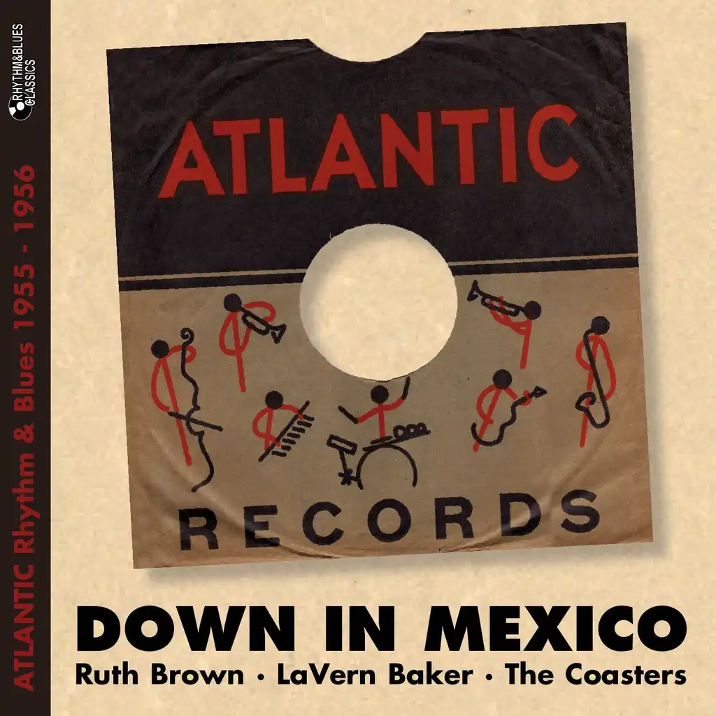 Down in Mexico (Atlantic Rhythm & Blues 1955 - 1956)