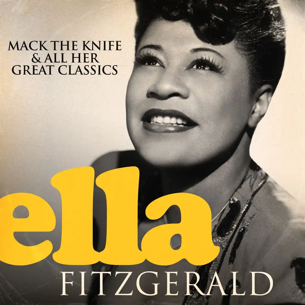 Ella Fitzgerald (Mack the Knife and All Her Great Classics)
