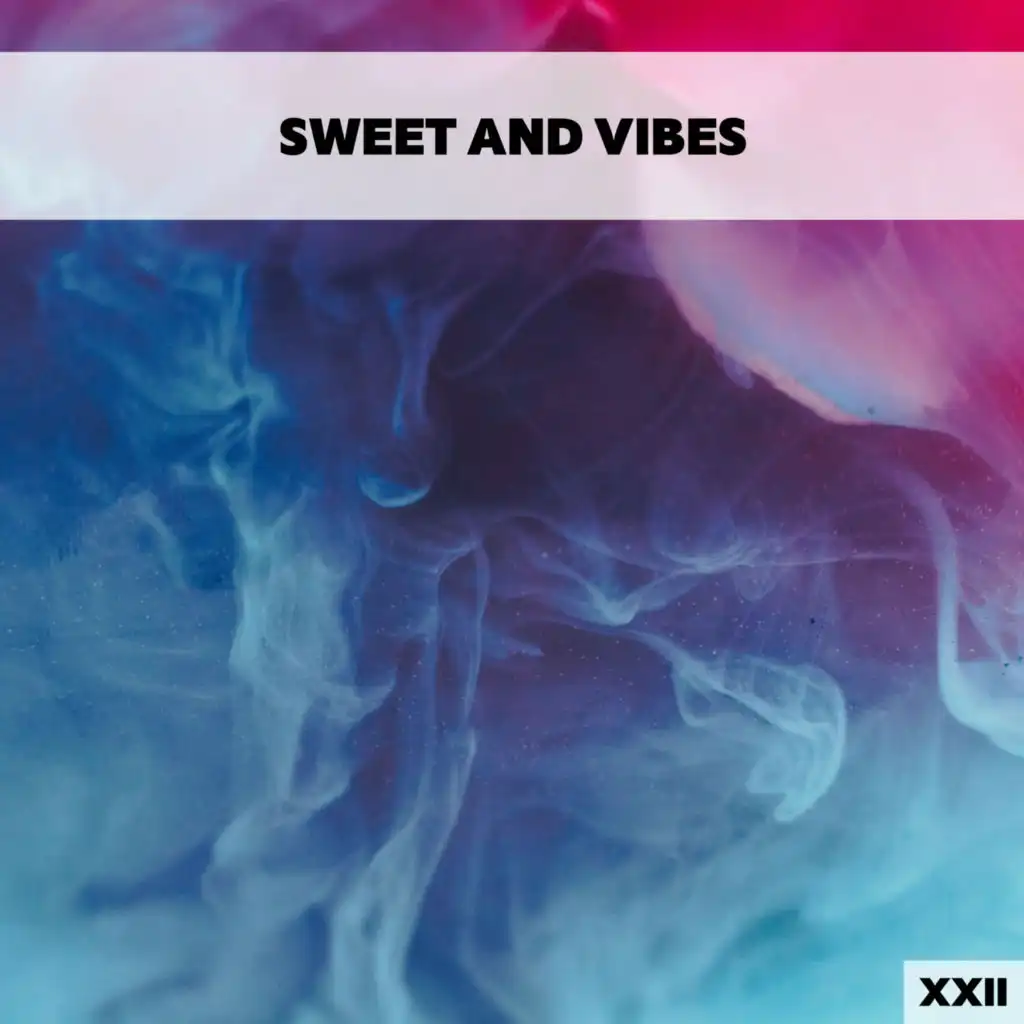 Sweet And Vibes XXII