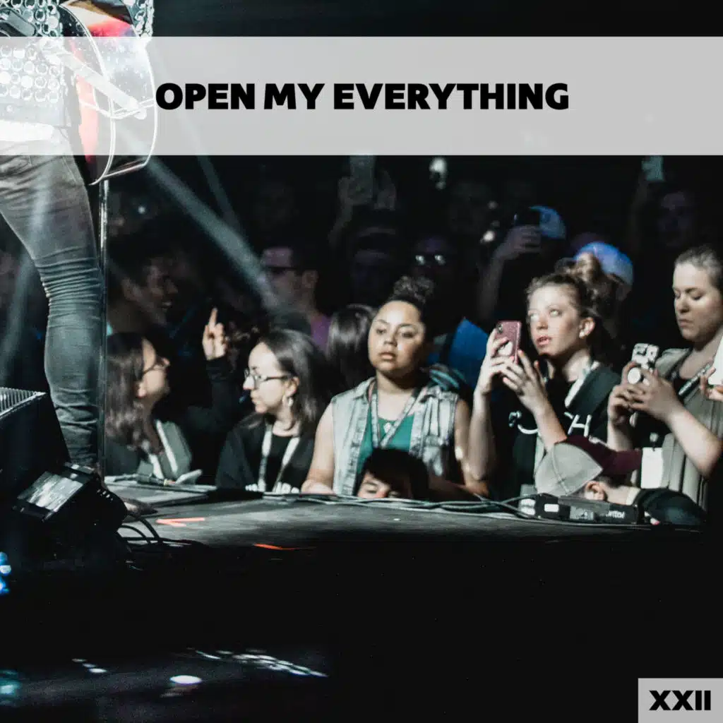 Open My Everything XXII