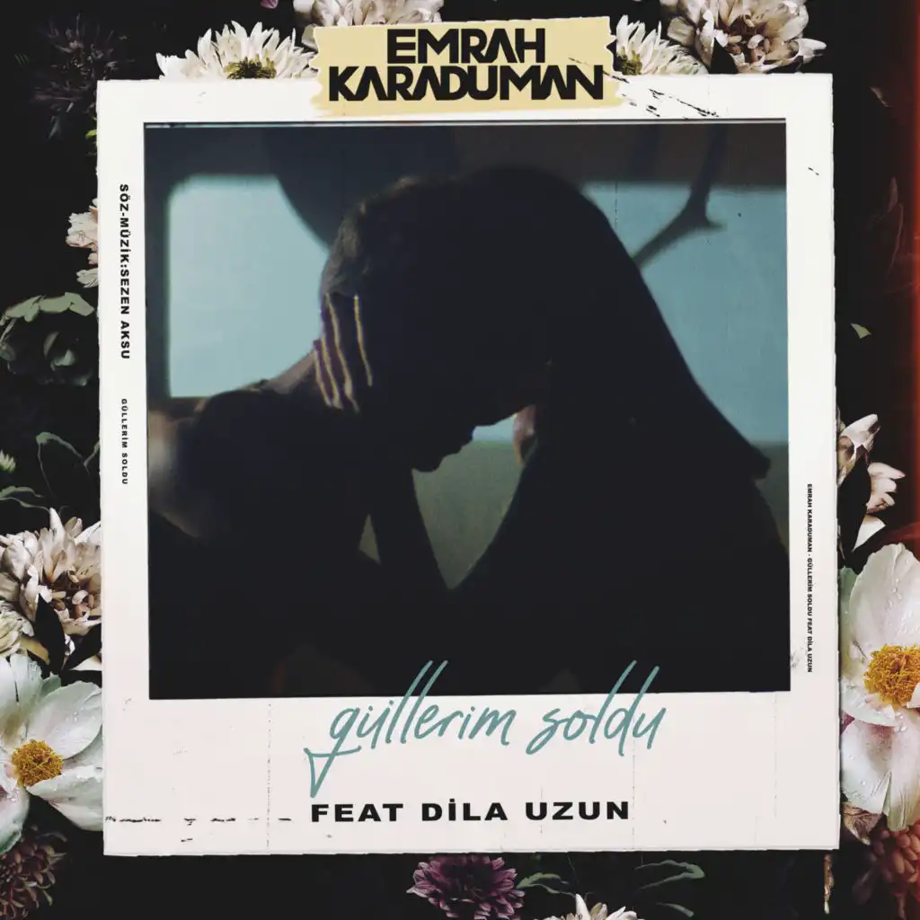Güllerim Soldu (feat. Dila Uzun)