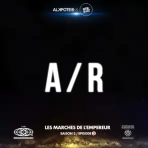 A / R (Les marches de l’empereur Saison 3 / épisode 3) [feat. 13 Block]