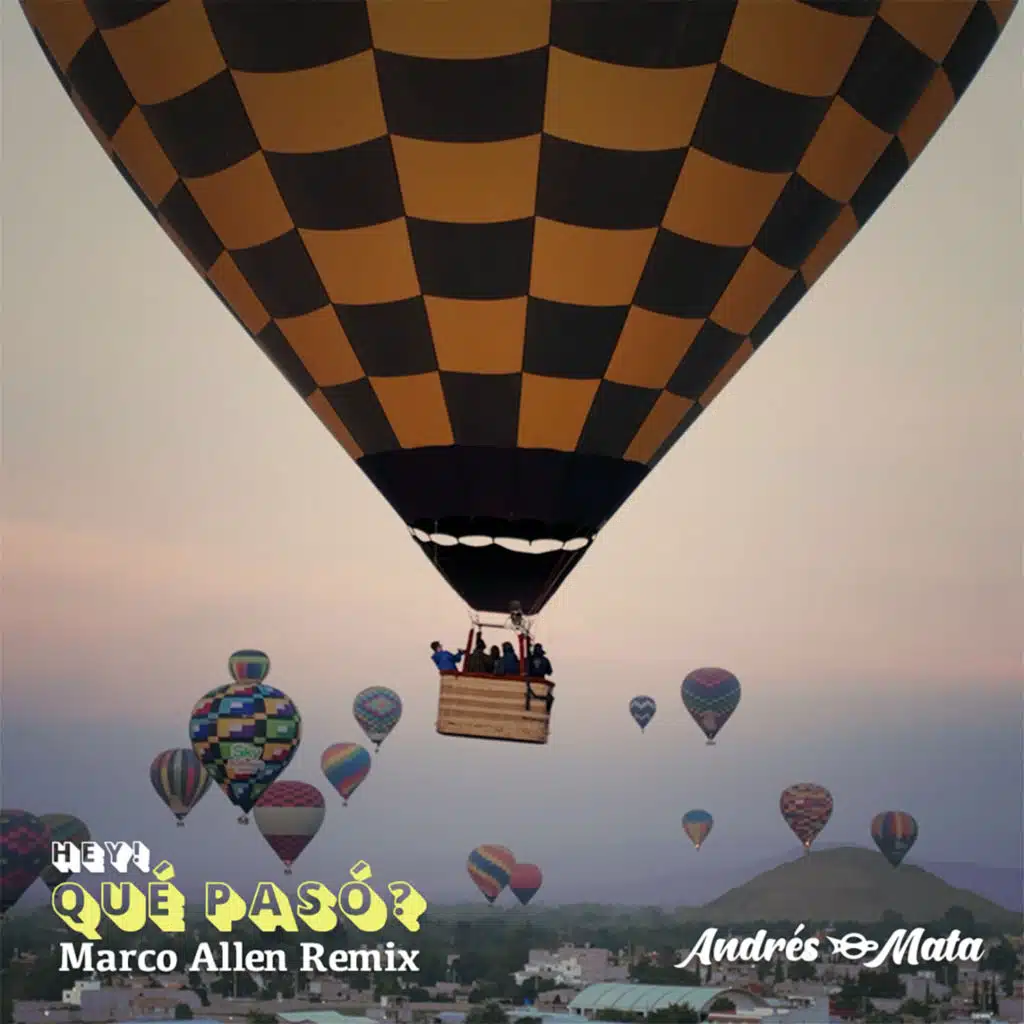 Hey! Qué pasó? (Marco Allen Remix)