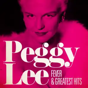 Peggy Lee : Fever and Greatest Hits (Remastered)