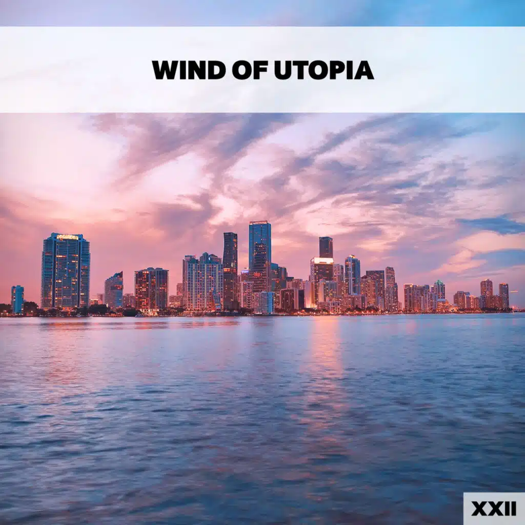 Wind Of Utopia XXII