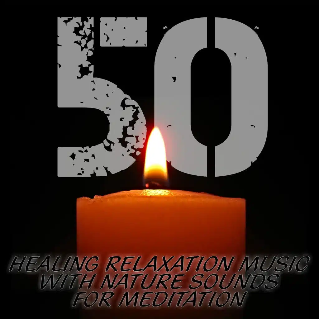 50 Healing Relaxation Music With Nature Sounds for Meditation