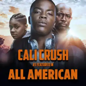 Cali Crush (As Featured In "All American") (Original TV Series Soundtrack)