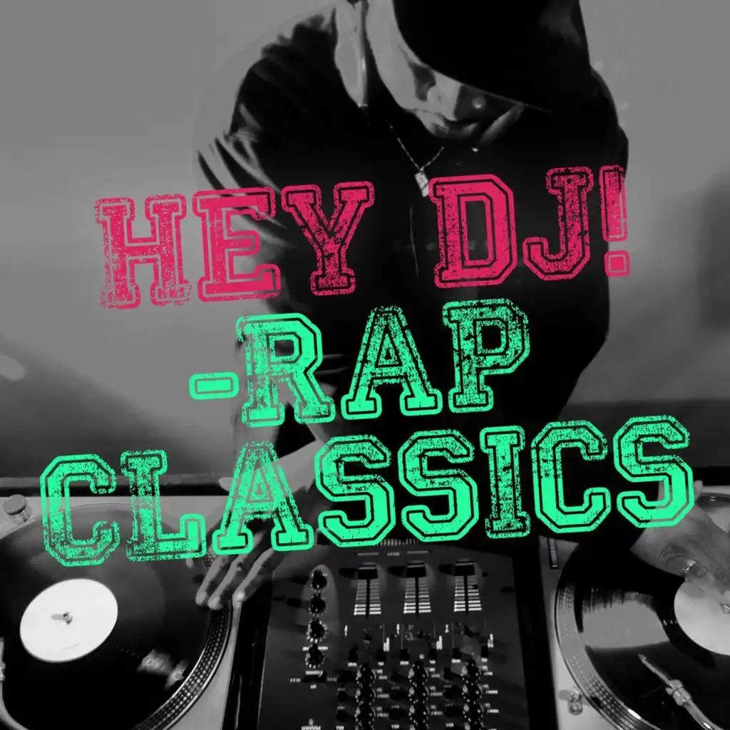 Hey DJ! - Rap Classics