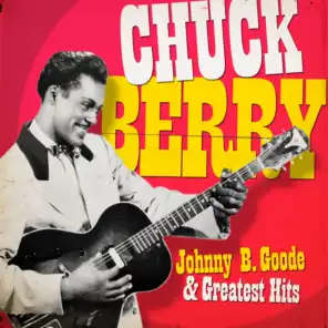 Chuck Berry - Johnny Be Good and Greatest Hits (Remastered)