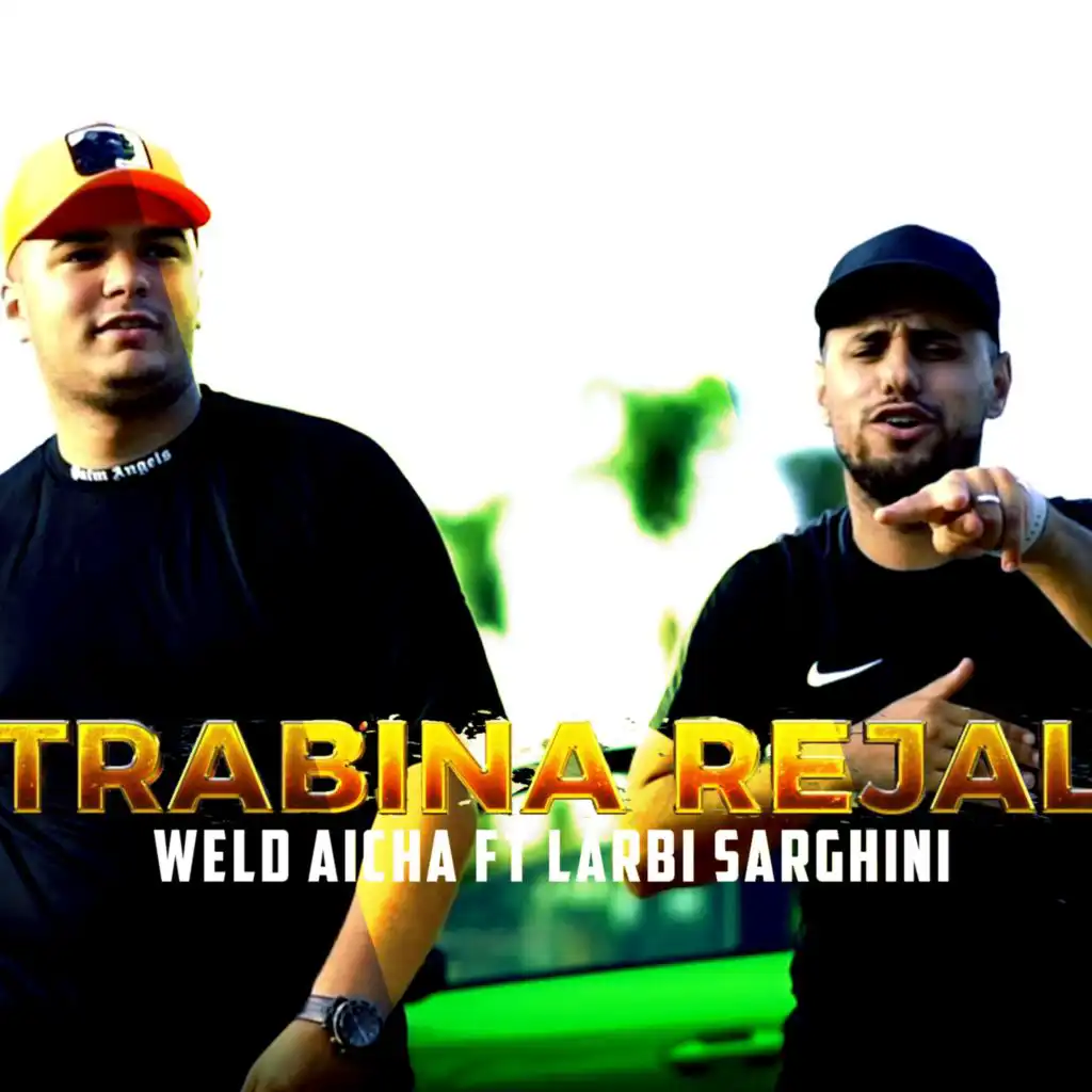TRABINA REJAL (feat. LARBI SARGHINI)