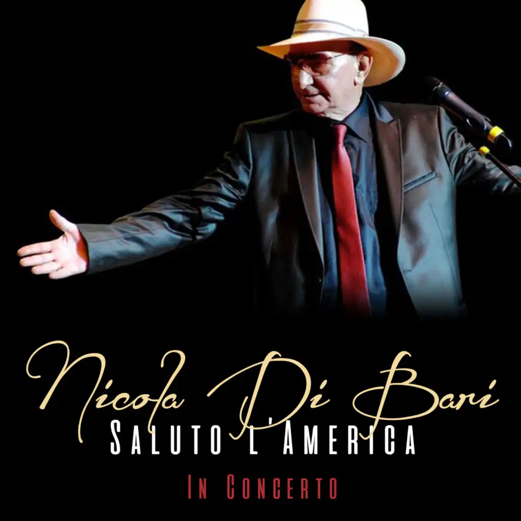 Nicola Di Bari: Saluto L'America (In Concerto)