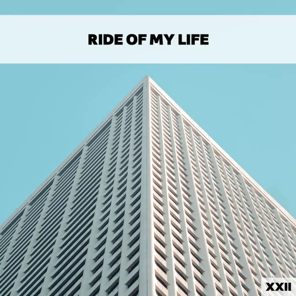Ride Of My Life XXII