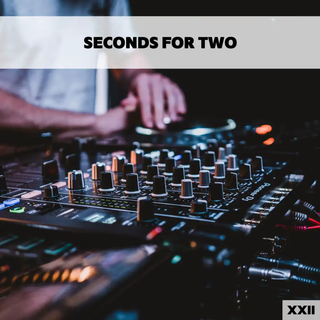 Seconds For Two XXII