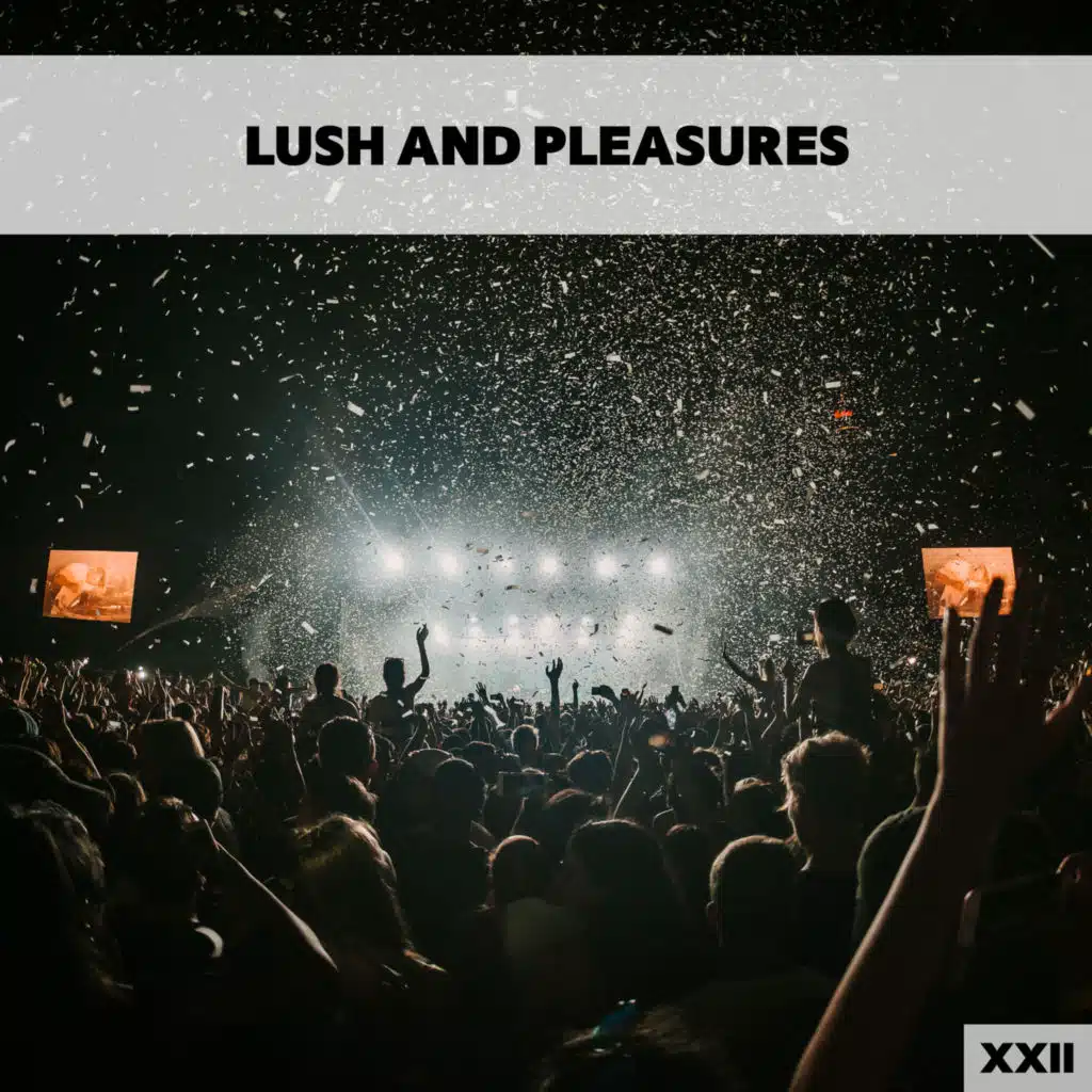 Lush And Pleasures XXII