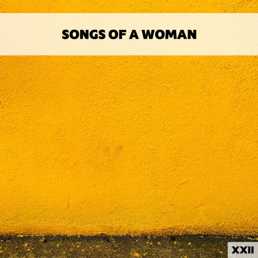 Songs Of A Woman XXII