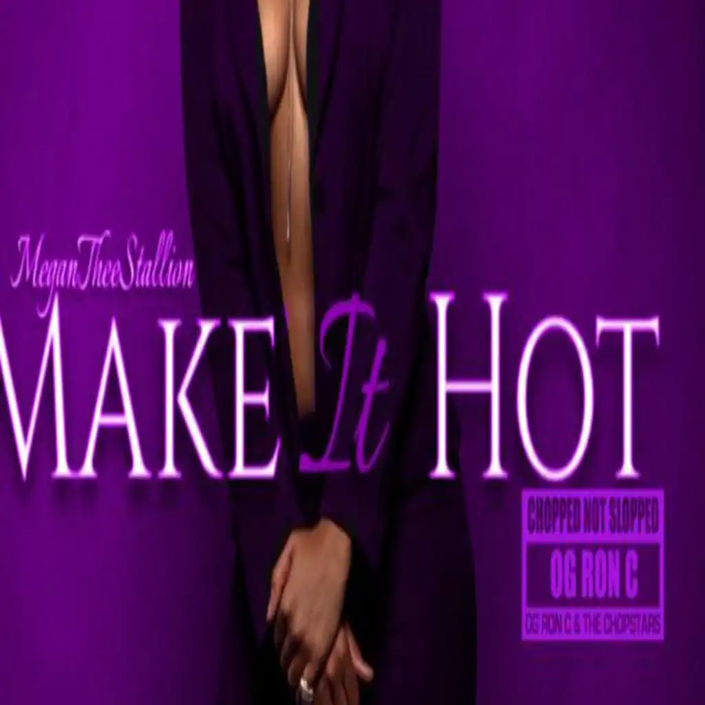 Make It Hot (ChopNotSlop Remix)