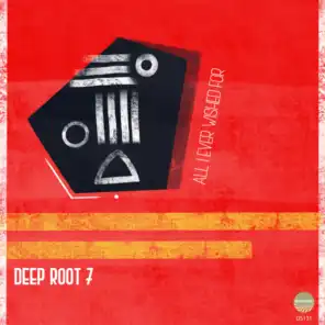 Deep Root 7