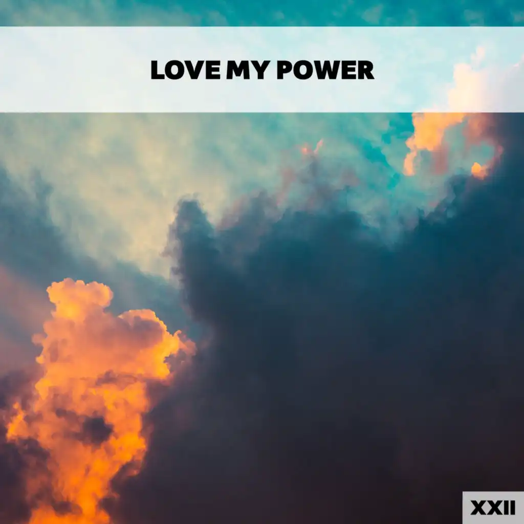 Love My Power XXII