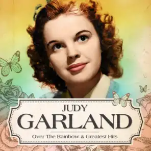 Judy Garland - Over the Rainbow and Greatest Hits (Remastered)