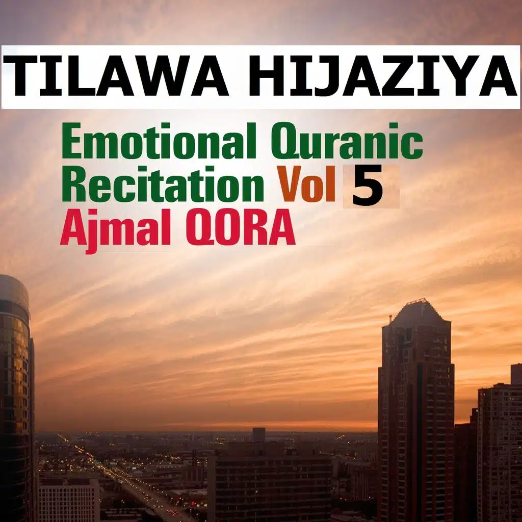Tilawa Hijaziya - Emotional Quranic Recitation, Vol. 5 (Quran - Coran - Islam)
