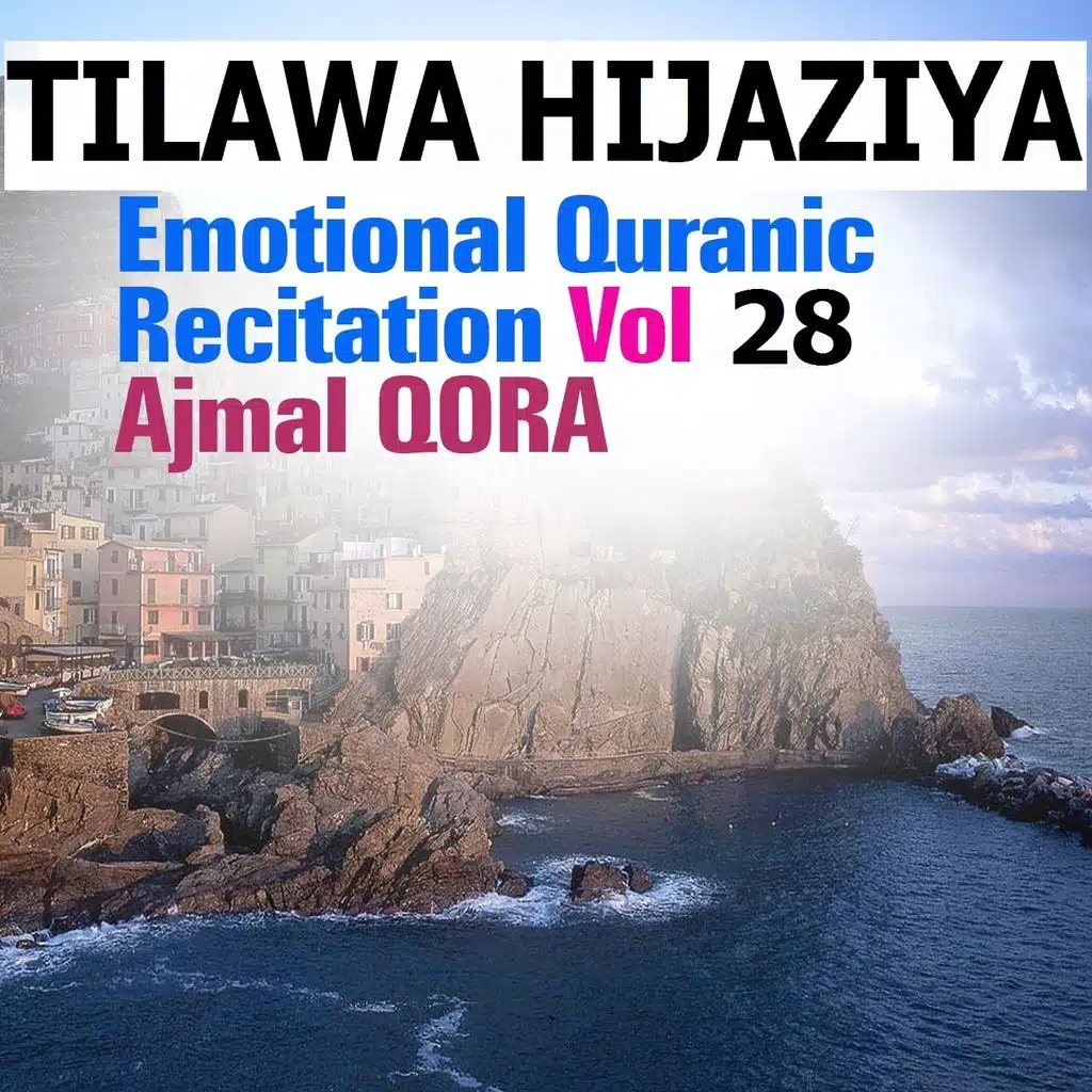 Tilawa Hijaziya - Emotional Quranic Recitation, Vol. 28 (Quran - Coran - Islam)