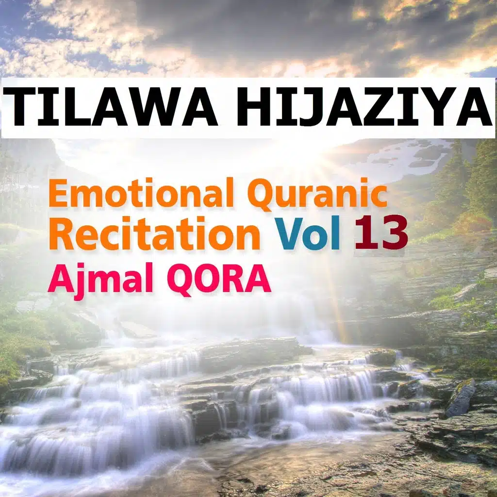 Tilawa Hijaziya - Emotional Quranic Recitation, Vol. 13 (Quran - Coran - islam)