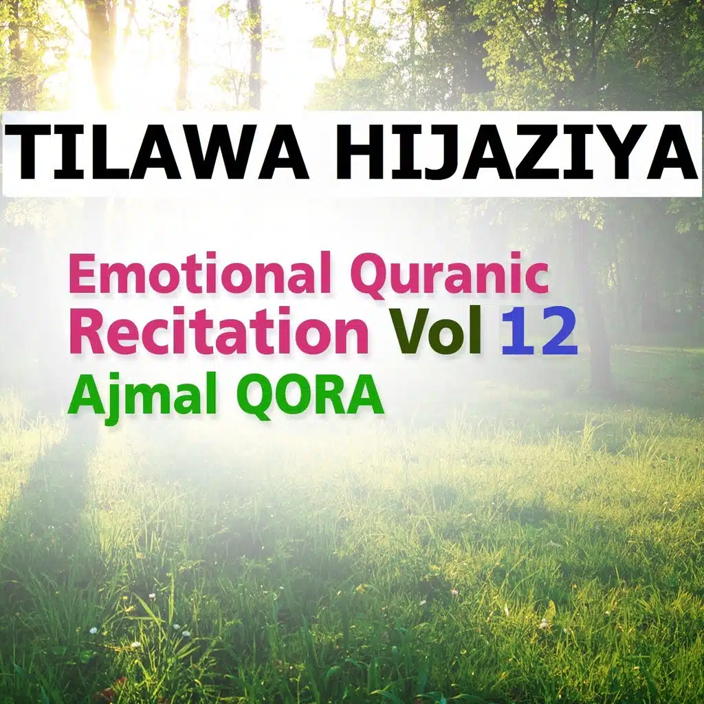 Tilawa Hijaziya - Emotional Quranic Recitation, Vol. 12 (Quran - Coran - Islam)