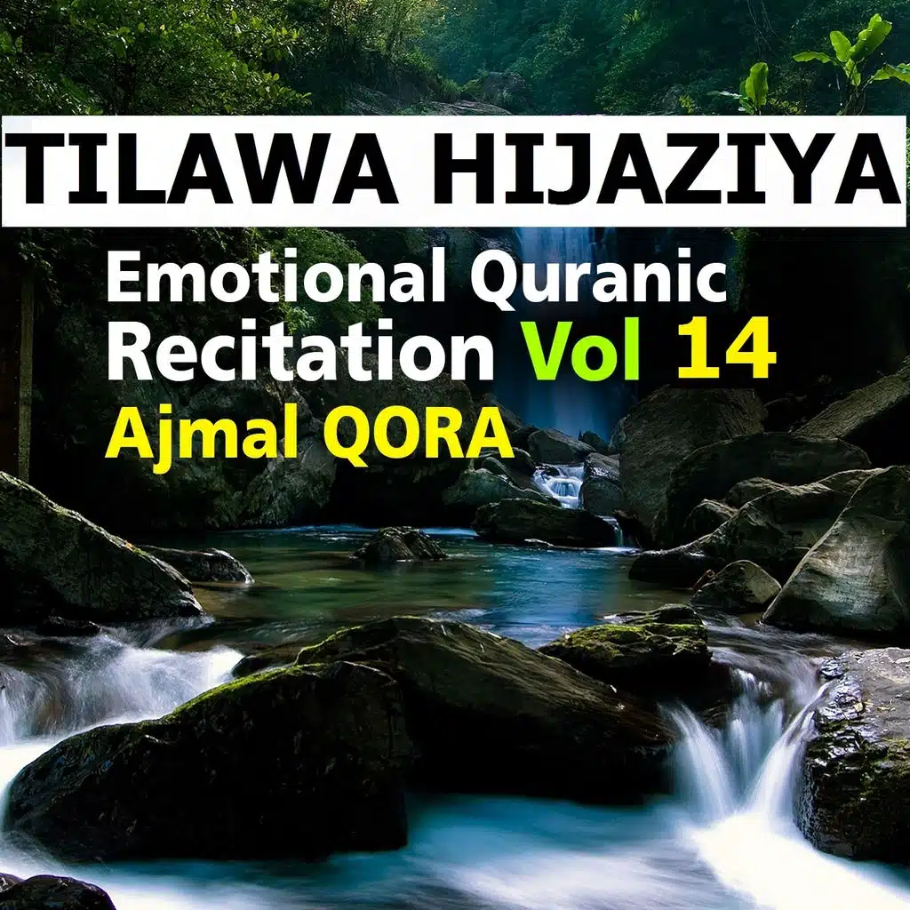 Tilawa Hijaziya - Emotional Quranic Recitation, Vol. 14 (Quran - Coran - Islam)