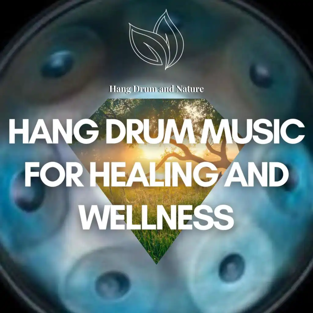 Hang Drum Music for Healing and Wellness (Nature Sounds)