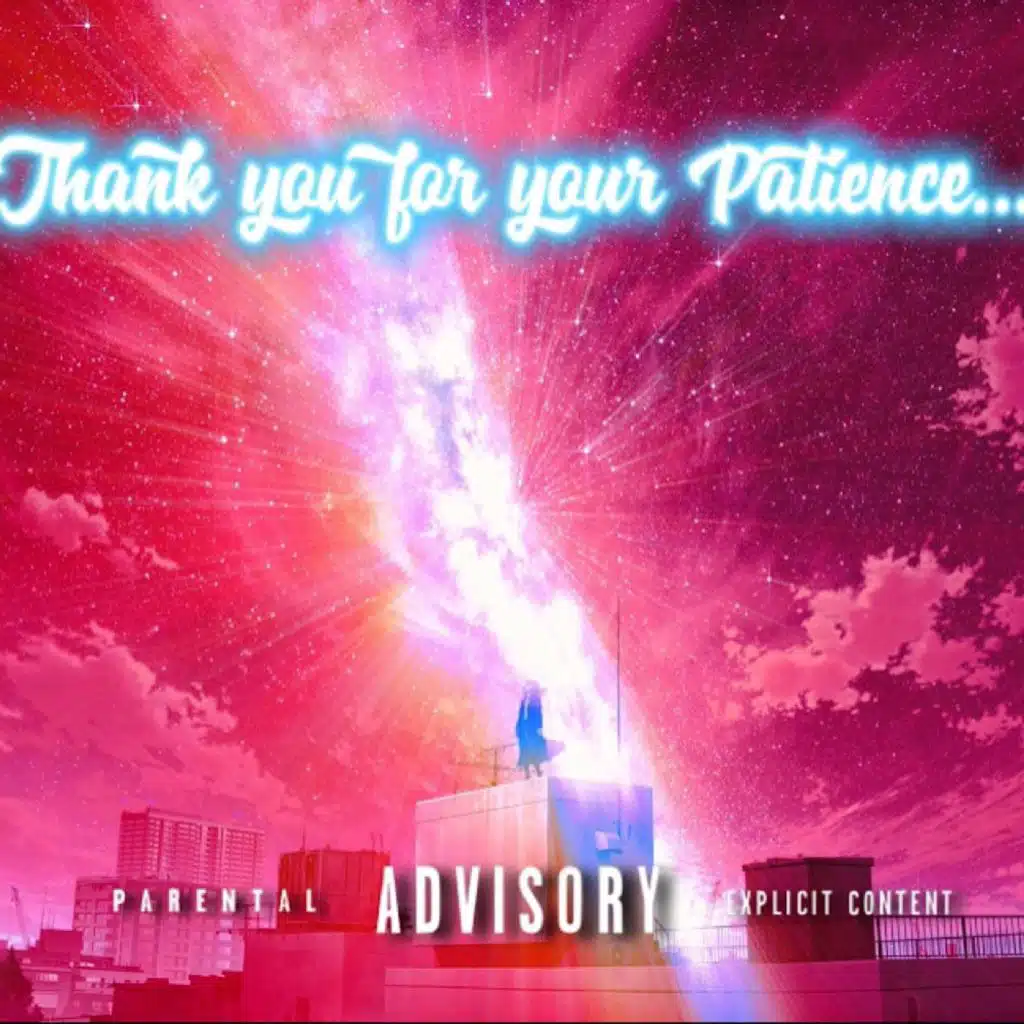 Thank You For Your Patience...