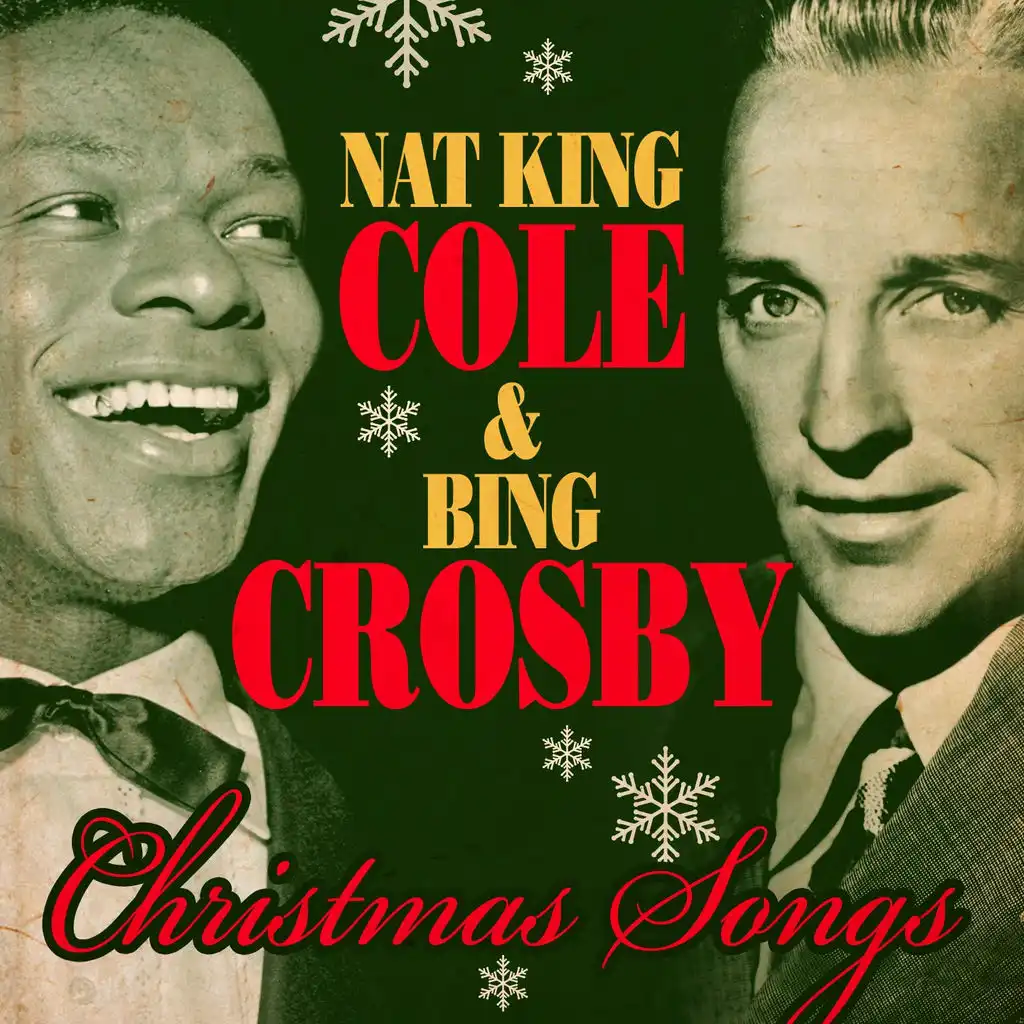 Nat King Cole & Bing Crosby - Christmas Songs (Remastered)