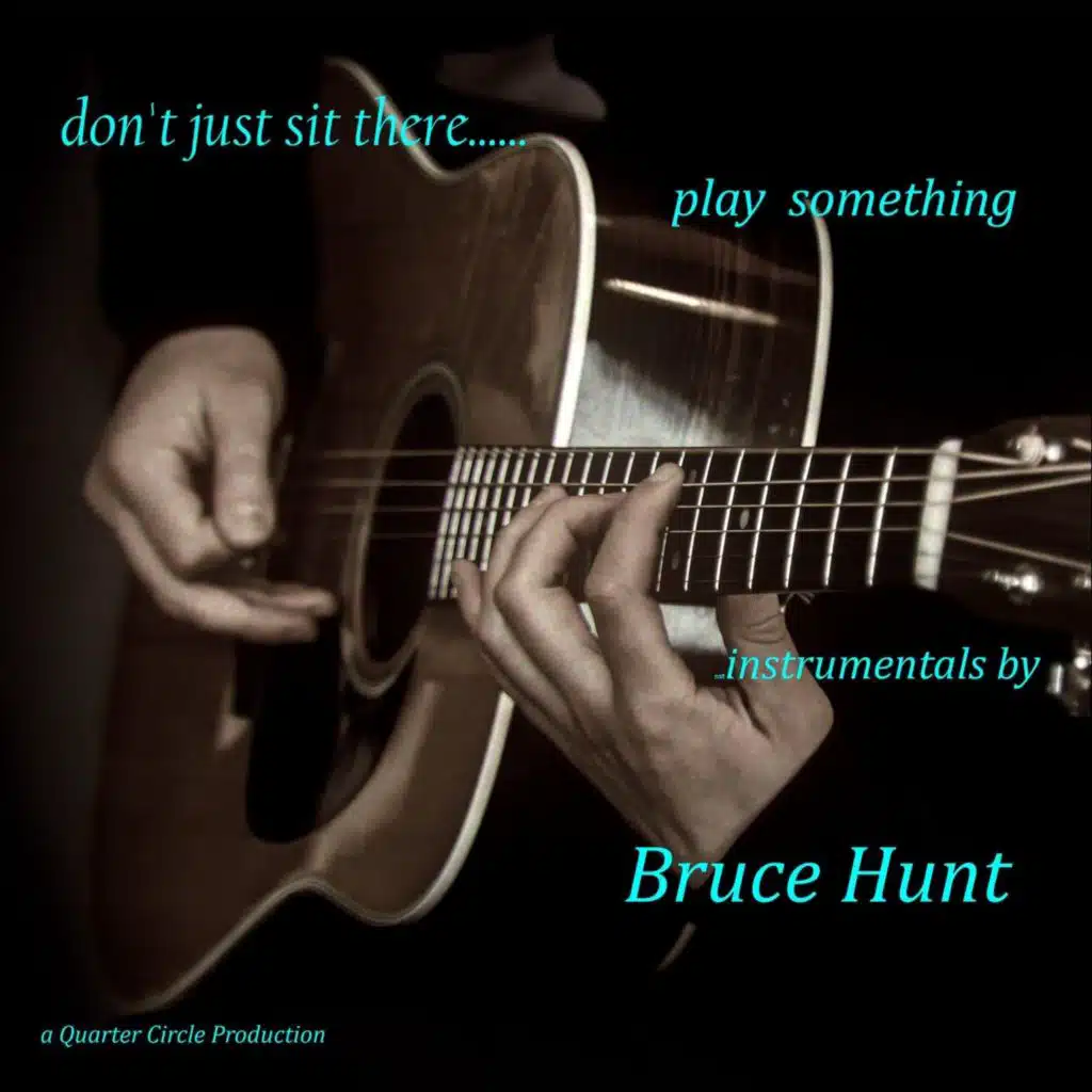 Don't Just Sit There.....play Something
