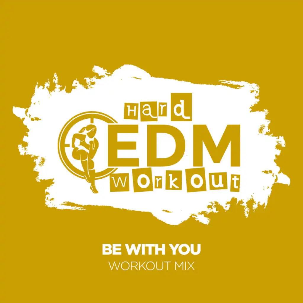 Be With You (Instrumental Workout Mix 140 bpm)