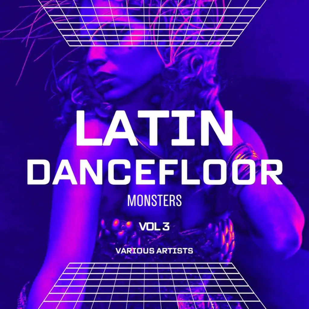 Latin Dancefloor Monsters, Vol. 3