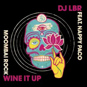 Wine It Up (Moombai Rock) (Radio Edit) [feat. Nappy Paco]