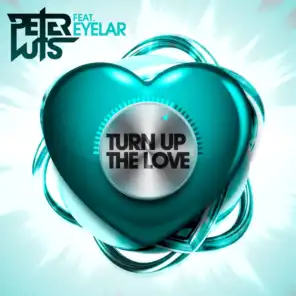 Turn Up the Love (feat. Eyelar)