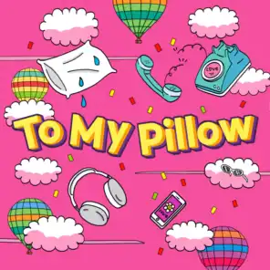 To My Pillow