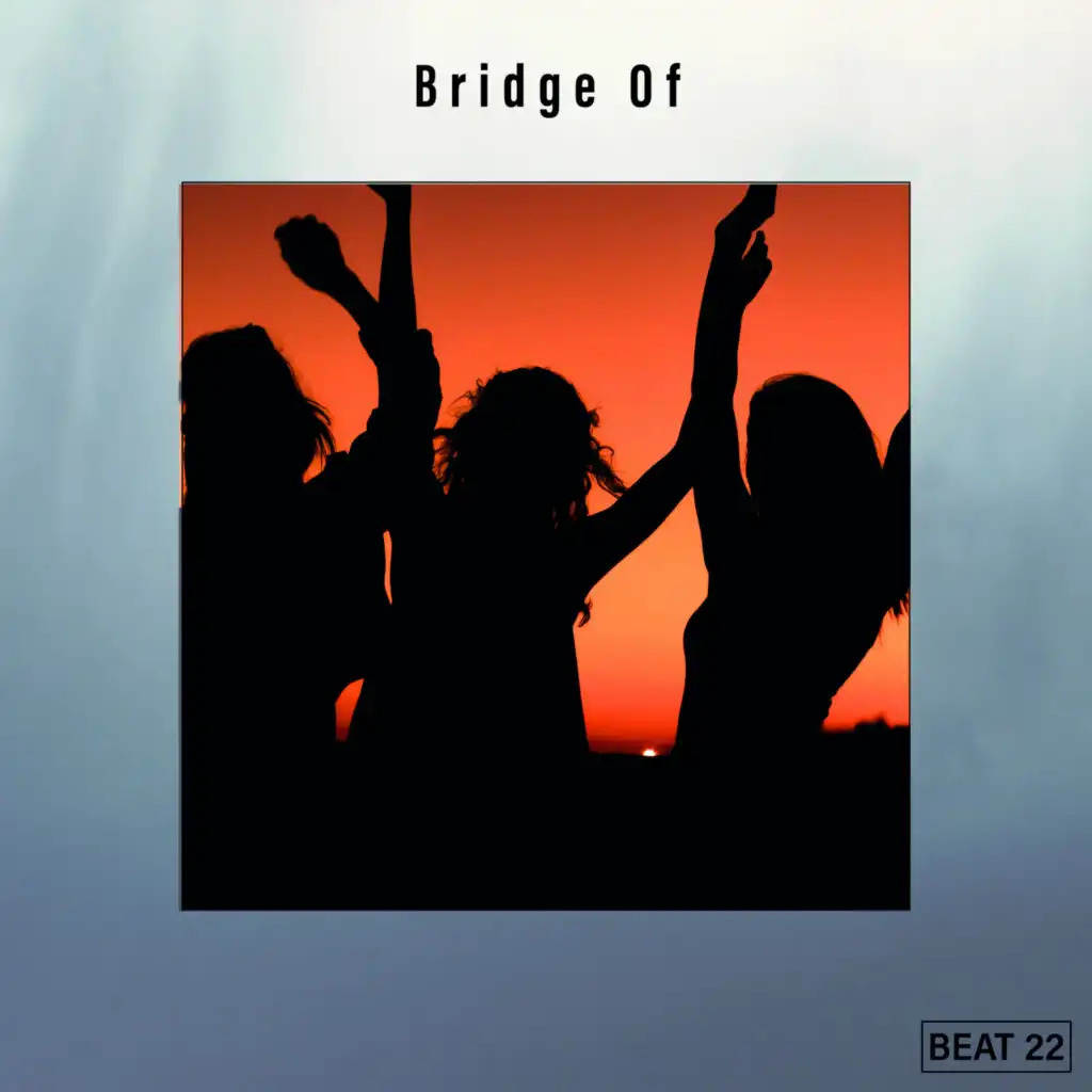 Bridge Of Beat 22