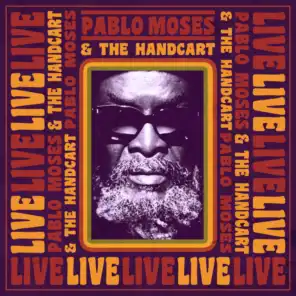 Pablo Moses & the Handcart (Live)