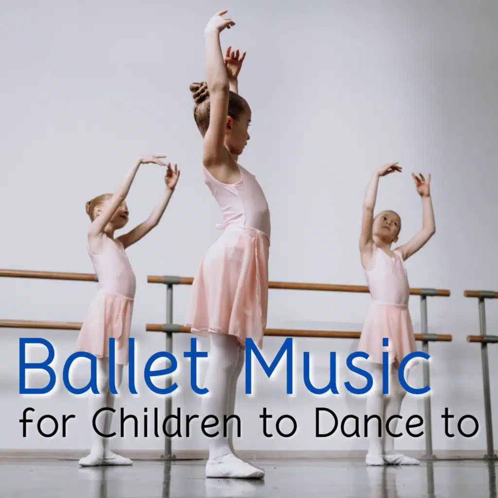 Ballet Music for Children to Dance to