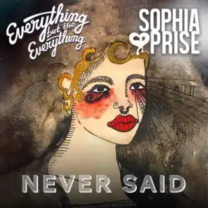 Never Said (feat. Sophia Prise)