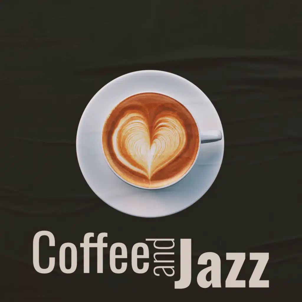 Coffee and Jazz (Cafe BGM & Chill Out)