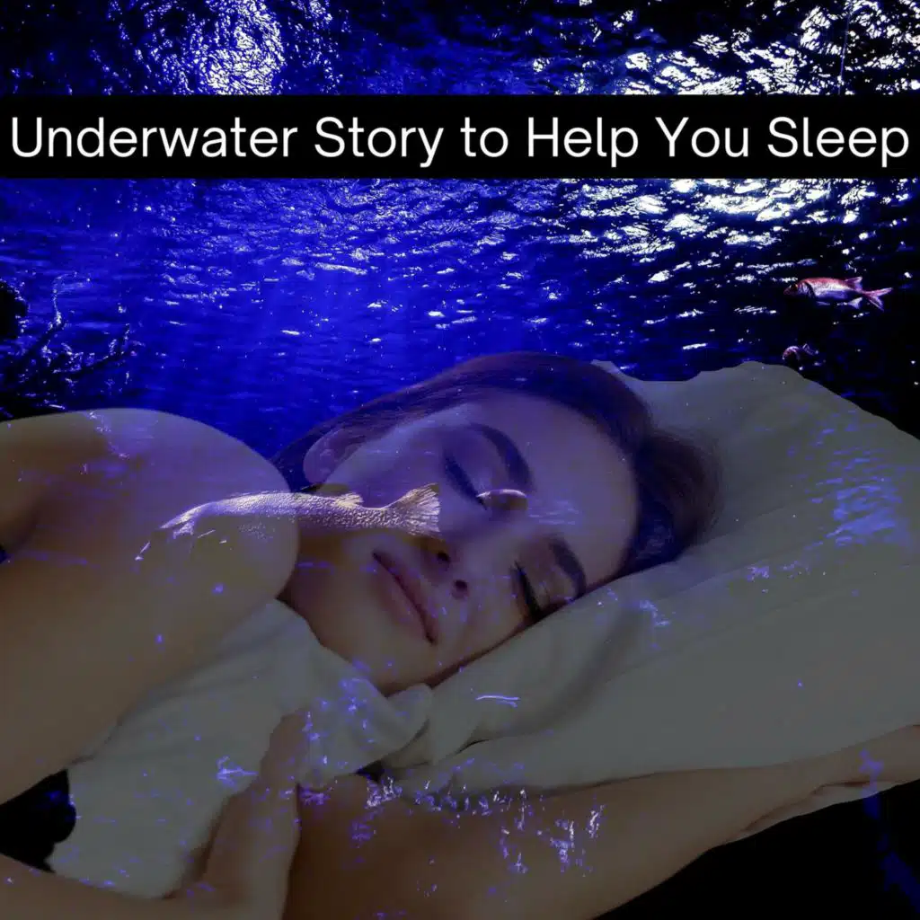 Underwater Story to Help You Sleep