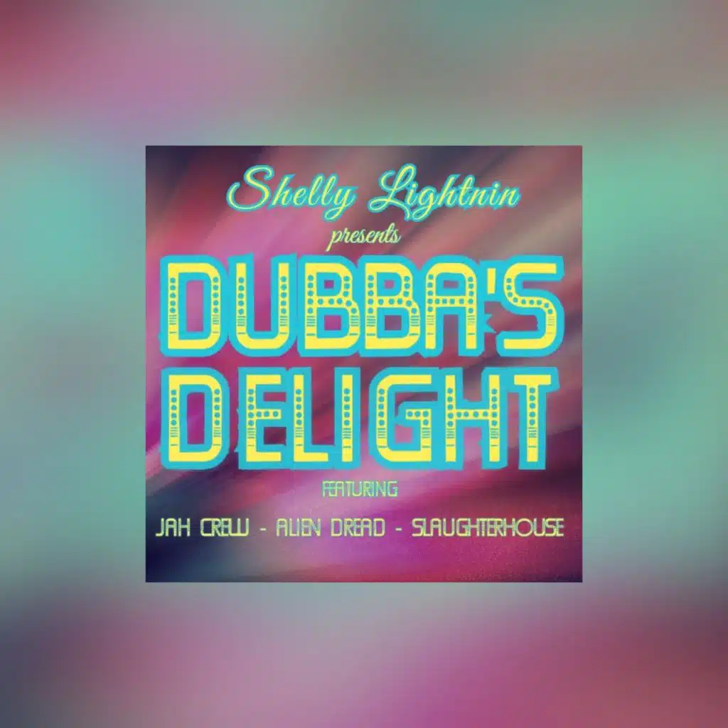 Shelly Lightnin presents DUBBA'S DELIGHT