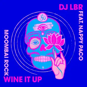 Wine It Up (Moombai Rock) [Radio Edit] [feat. Nappy Paco]