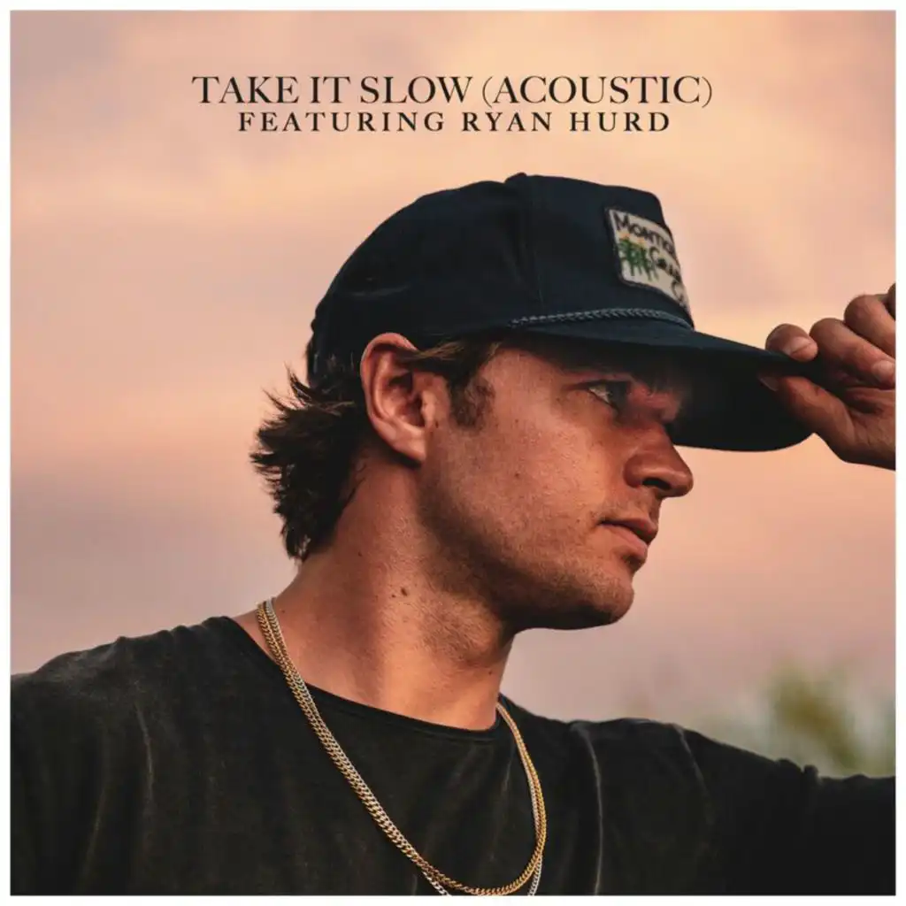 Take It Slow (Acoustic) [feat. Ryan Hurd]