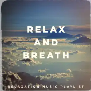 Relax and breath - relaxation music playlist